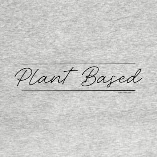 Pretty PLANT BASED design for Vegan, WFPB and Plant Based T-Shirt